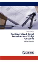 On Generalized Bessel Functions and Voigt Functions