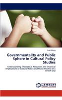 Governmentality and Public Sphere in Cultural Policy Studies