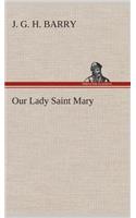 Our Lady Saint Mary