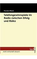 Telefongewinnspiele im Radio zwischen Erfolg und Risiko