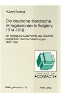 Die Deutsche Literarische «Kriegskolonie» in Belgien, 1914-1918