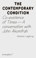 Co-existence of Times: A Conversation with John Akomfrah(Sternberg Press / The Contemporary Condition)