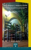 Cante flamenco y memoria cultural: lo performativo de la tradicion, las redes de intertextos y las nuevas dinamicas en la poesia del cante