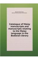 Catalogue of Malay manuscripts and manuscripts relating to the Malay language in the Bodleian library: (English)