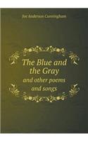 The Blue and the Gray and Other Poems and Songs