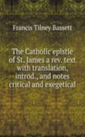 THE CATHOLIC EPISTLE OF ST. JAMES A REV