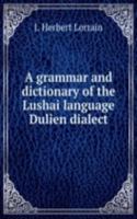 A GRAMMAR AND DICTIONARY OF THE LUSHAI