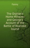 Orphan's Home Mittens; and George's Account of the Battle of Roanoke Island