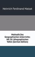 Methodik Des Geographischen Unterrichts: Mit 36 Lithographischen Tafeln (German Edition)