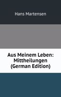 Aus Meinem Leben: Mittheilungen (German Edition)