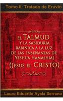 Talmud y la Sabiduría Rabínica a la luz de las Enseñanzas de Yeshua Hamashiaj, Jesús el Cristo