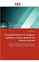 Enregistrement de Disques Optiques Haute Densité En Champ Proche