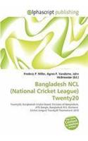 Bangladesh Ncl (National Cricket League) Twenty20: (English)