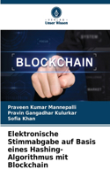 Elektronische Stimmabgabe auf Basis eines Hashing-Algorithmus mit Blockchain