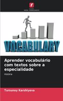Aprender vocabulário com textos sobre a especialidade