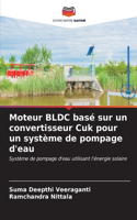 Moteur BLDC basé sur un convertisseur Cuk pour un système de pompage d'eau