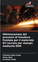 Ottimizzazione del processo di fresatura frontale per il materiale D3 (acciaio per stampi) mediante RSM