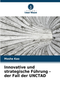 Innovative und strategische Führung - der Fall der UNCTAD
