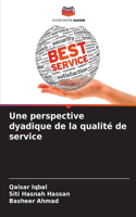 perspective dyadique de la qualité de service