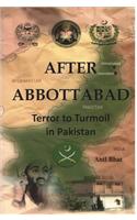 AFTER ABBOTTABAD: Terror to Turmoil in Pakistan