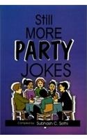 Still More Party Jokes