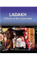 Ladakh: Culture at the Crossroads