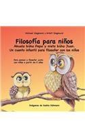Filosofía para niños. Abuelo búho Pepe y nieto búho Juan. Un cuento infantil para filosofar con los niños