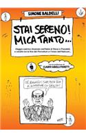 Stai Sereno! Mica Tanto....