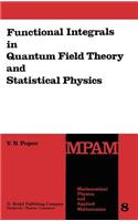 Functional Integrals in Quantum Field Theory and Statistical Physics