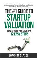 The #1 Guide to Startup Valuation: How to Value Your Startup in 12 Easy Steps