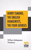 Henry Esmond, The English Humourists, The Four Georges: Edited, With An Introduction By George Saintsbury