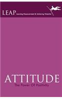 ATTITUDE The Power Of Positivity