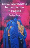 CRITICAL APPROACHES TO INDIAN FICTION IN ENGLISH