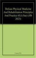 Delisas Physical Medicine And Rehabilitation Principles And Practice 6Ed (Sae) (Hb 2023)