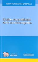 El nino con Enfermedad de la Via Aerea Superior (+ e-book): Series de Pediatria Garrahan