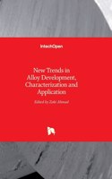 New Trends in Alloy Development, Characterization and Application