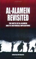Al-Alamein Revisited: The Battle of al-Alamein and Its Historical Implications
