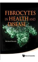Fibrocytes In Health And Disease