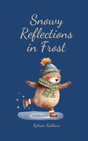 Snowy Reflections in Frost