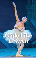 Glide Like a Swan