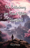 Entdeckung der Nebel Blüten (Adventure)