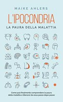 L'ipocondria, la paura della malattia