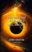 The Universe Explained