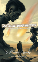 Der Tag, an dem wir uns trafen