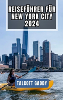 Reiseführer für New York City 2024: Ihr unverzichtbarer Reisebegleiter für New York City