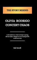 Story Behind Olivia Rodrigo Concert Chaos