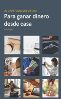 20 oportunidades de oro para ganar dinero desde casa