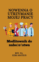 Nowenna o utrzymanie mojej pracy: Modlitewnik do nabozenstwa
