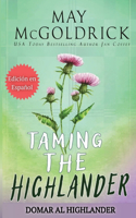 TAMING THE HIGHLANDER (Domar al Highlander)