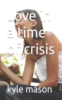 Love in a time of crisis